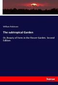 Robinson |  The subtropical Garden | Buch |  Sack Fachmedien