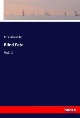 Alexander |  Blind Fate | Buch |  Sack Fachmedien