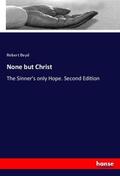 Boyd |  None but Christ | Buch |  Sack Fachmedien