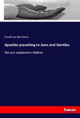 Mortimer |  Apostles preaching to Jews and Gentiles | Buch |  Sack Fachmedien
