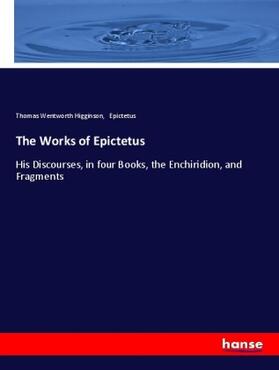 Higginson |  The Works of Epictetus | Buch |  Sack Fachmedien