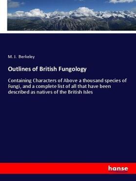 Berkeley |  Outlines of British Fungology | Buch |  Sack Fachmedien
