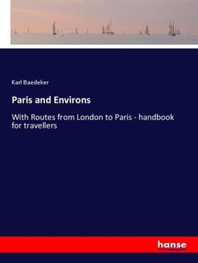 Baedeker |  Paris and Environs | Buch |  Sack Fachmedien