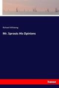 Whiteing |  Mr. Sprouts His Opinions | Buch |  Sack Fachmedien