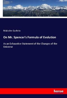 Guthrie |  On Mr. Spencer's Formula of Evolution | Buch |  Sack Fachmedien