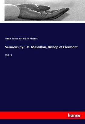 Dickson / Massillon |  Sermons by J. B. Massillon, Bishop of Clermont | Buch |  Sack Fachmedien