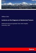 Osler |  Lectures on the Diagnosis of abdominal Tumors | Buch |  Sack Fachmedien