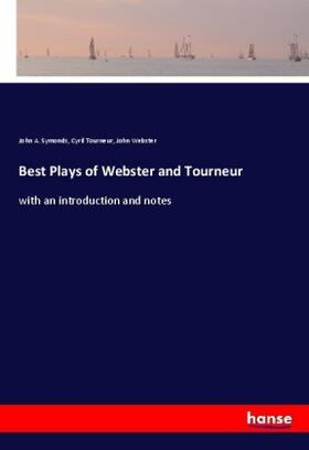 Symonds / Tourneur / Webster |  Best Plays of Webster and Tourneur | Buch |  Sack Fachmedien