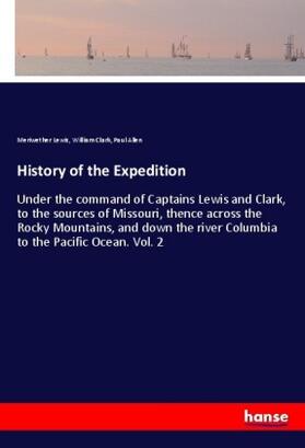 Lewis / Clark / Allen | History of the Expedition | Buch | 978-3-337-19144-3 | sack.de