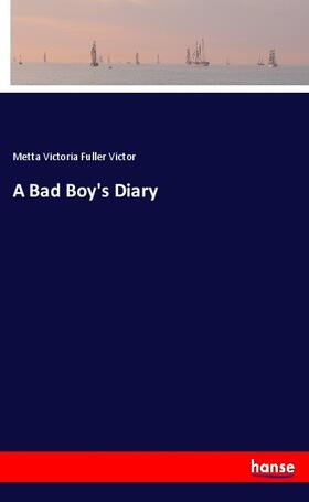 Victor |  A Bad Boy's Diary | Buch |  Sack Fachmedien