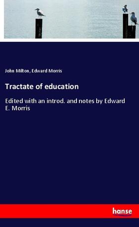 Milton / Morris | Tractate of education | Buch | 978-3-337-21541-5 | sack.de