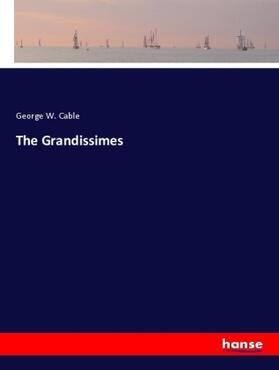 Cable |  The Grandissimes | Buch |  Sack Fachmedien