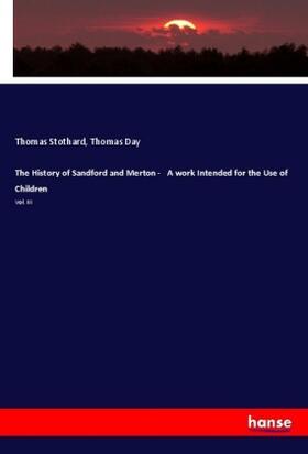 Stothard / Day |  The History of Sandford and Merton -   A work Intended for the Use of Children | Buch |  Sack Fachmedien