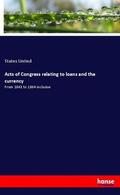 United |  Acts of Congress relating to loans and the currency | Buch |  Sack Fachmedien