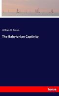 Brown |  The Babylonian Captivity | Buch |  Sack Fachmedien