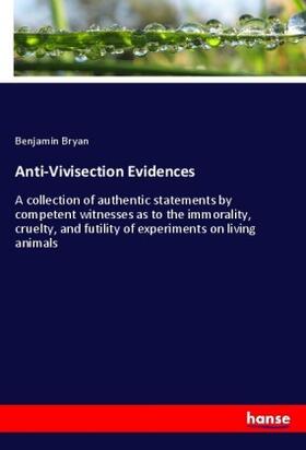 Bryan |  Anti-Vivisection Evidences | Buch |  Sack Fachmedien
