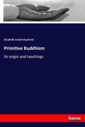 Reed |  Primitive Buddhism | Buch |  Sack Fachmedien