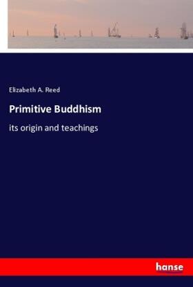 Reed |  Primitive Buddhism | Buch |  Sack Fachmedien