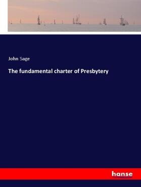 Sage |  The fundamental charter of Presbytery | Buch |  Sack Fachmedien