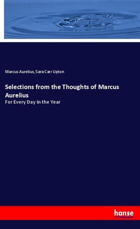 Aurelius / Upton |  Selections from the Thoughts of Marcus Aurelius | Buch |  Sack Fachmedien