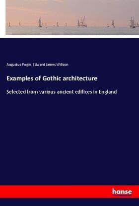 Pugin / Willson |  Examples of Gothic architecture | Buch |  Sack Fachmedien