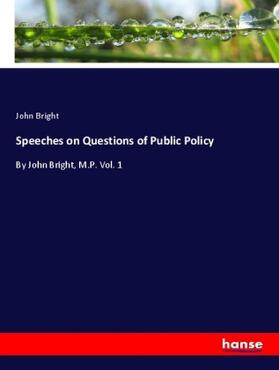 Bright |  Speeches on Questions of Public Policy | Buch |  Sack Fachmedien