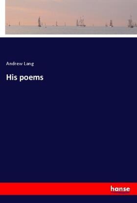 Lang |  His poems | Buch |  Sack Fachmedien