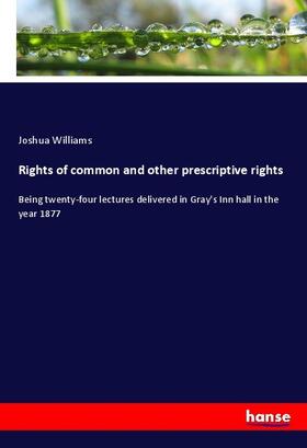 Williams |  Rights of common and other prescriptive rights | Buch |  Sack Fachmedien