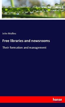Mullins |  Free libraries and newsrooms | Buch |  Sack Fachmedien