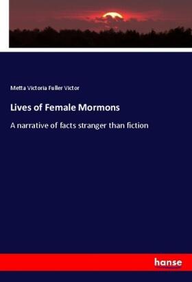 Victor |  Lives of Female Mormons | Buch |  Sack Fachmedien