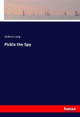 Lang |  Pickle the Spy | Buch |  Sack Fachmedien