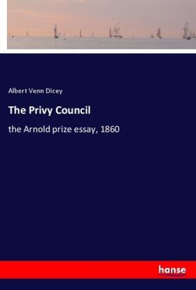 Dicey |  The Privy Council | Buch |  Sack Fachmedien