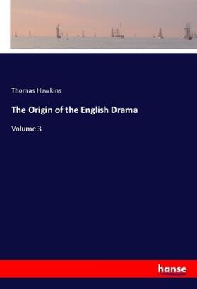 Hawkins |  The Origin of the English Drama | Buch |  Sack Fachmedien