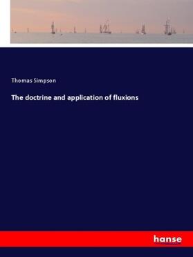 Simpson |  The doctrine and application of fluxions | Buch |  Sack Fachmedien