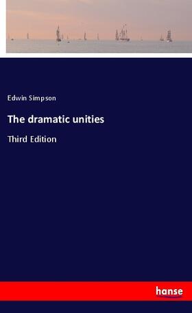 Simpson |  The dramatic unities | Buch |  Sack Fachmedien