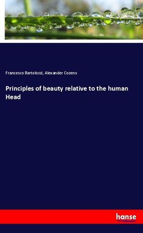 Bartolozzi / Cozens |  Principles of beauty relative to the human Head | Buch |  Sack Fachmedien
