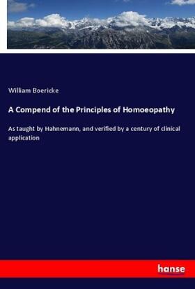 Boericke |  A Compend of the Principles of Homoeopathy | Buch |  Sack Fachmedien