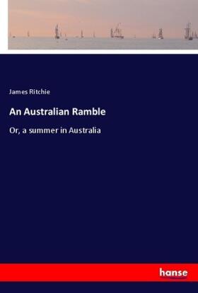 Ritchie | An Australian Ramble | Buch | 978-3-337-31268-8 | sack.de