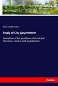 Wilcox |  Study of City Government | Buch |  Sack Fachmedien