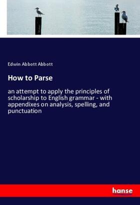 Abbott |  How to Parse | Buch |  Sack Fachmedien