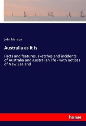 Morison | Australia as It Is | Buch | 978-3-337-31319-7 | sack.de