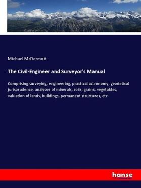 Mcdermott |  The Civil-Engineer and Surveyor's Manual | Buch |  Sack Fachmedien