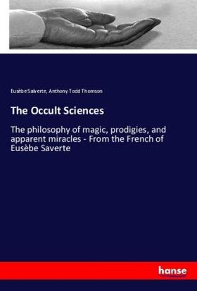 Salverte / Thomson |  The Occult Sciences | Buch |  Sack Fachmedien