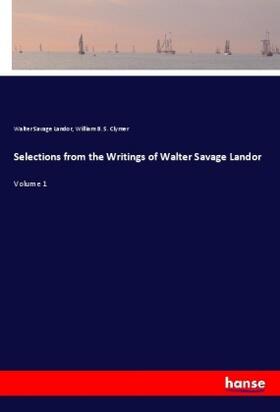 Landor / Clymer |  Selections from the Writings of Walter Savage Landor | Buch |  Sack Fachmedien