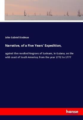 Stedman |  Narrative, of a Five Years' Expedition, | Buch |  Sack Fachmedien
