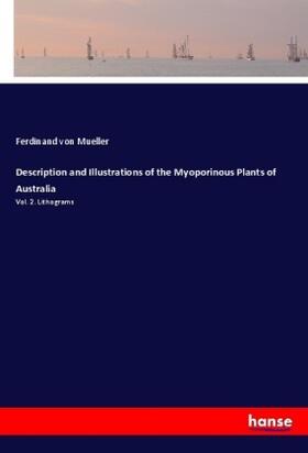 Mueller |  Description and Illustrations of the Myoporinous Plants of Australia | Buch |  Sack Fachmedien