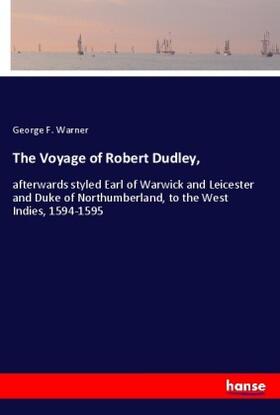 Warner |  The Voyage of Robert Dudley, | Buch |  Sack Fachmedien