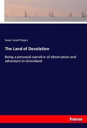 Hayes | The Land of Desolation | Buch | 978-3-337-31706-5 | www.sack.de