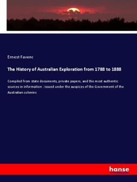 Favenc |  The History of Australian Exploration from 1788 to 1888 | Buch |  Sack Fachmedien