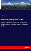 Roach |  The American Carrying Trade | Buch |  Sack Fachmedien